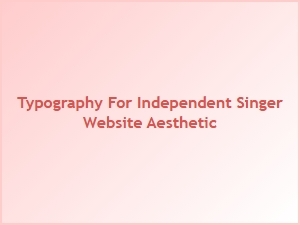 Choosing Fonts for Your Indie Music Website